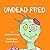 Undead Fred
