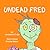Undead Fred by Jacqueline Druga