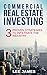 Real Estate: Commercial Real Estate Investing: 3 Proven Strategies to Infiltrate the Industry (Commercial Real Estate, Real Estate Investing, Passive Income, ... Personal Finance,Wealth Management))