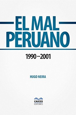 El mal peruano. 1990 – 2001 (Spanish Edition)