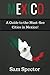 Mexico: A Guide to the Must...
