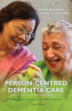 Person-Centred Dementia Care: Making Services Better with the VIPS Framework