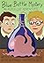 Blue Bottle Mystery - The G...