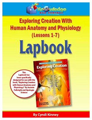 Apologia Exploring Creation with Human Anatomy and Physiology - Lessons 1-7 Lapbook (Kindle Edition)