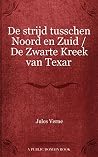 De strijd tusschen Noord en Zuid: De Zwarte Kreek van Texar