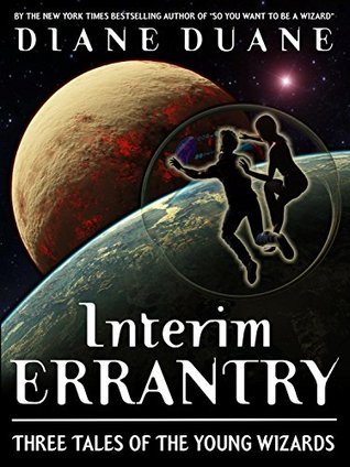 Interim Errantry: Three Tales of The Young Wizards (Kindle Edition)