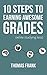 10 Steps to Earning Awesome Grades (While Studying Less)