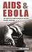 Aids And Ebola The Greatest Crime In Medical History Against Mankind