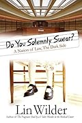 Do You Solemnly Swear?: A Nation of Law, The Dark Side