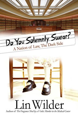 Do You Solemnly Swear?: A Nation of Law, The Dark Side (A Lindsey McCall Medical Mystery Book 3)