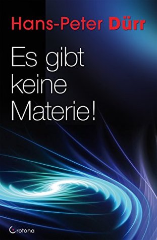Es gibt keine Materie! (German Edition)