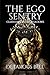 The Ego Sentry: Guardian in the Shadows