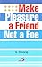 Make Pleasure a Friend Not a Foe by S. Devaraj
