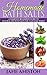 Homemade Bath Salts: A Comp...