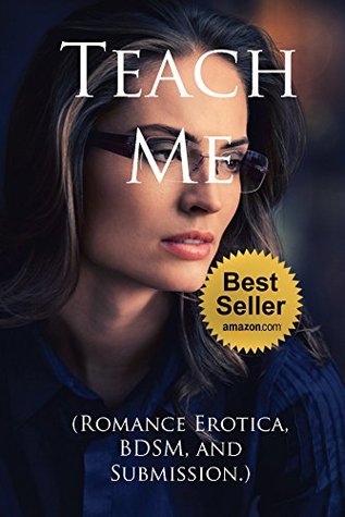 Teach Me (Romance Erotica, BDSM, and Submission.)