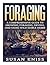 Foraging: Foraging: A Comprehensive Guide to Growing, Foraging, Drying, and Using Wild Edible Herbs