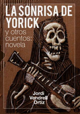 La sonrisa de Yorick y otros cuentos: novela