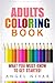ADULTS COLORING BOOKS: ADULTS COLORING BOOKS WHAT YOU MUST KNOW TO GET STARTED!
