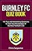 Burnley FC Quiz Book: 2024/25 Edition
