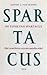 De vonk van Spartacus:  het voortleven van een antieke rebel