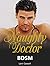 BDSM: Naughty Doctor (Alpha Male Dominance, Billionaire Romance, New Adult Short Stories)