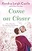 Come On Closer (Harvest Cove, #4)