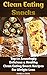 Clean Eating Snacks: Top 60...