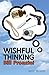 Wishful Thinking