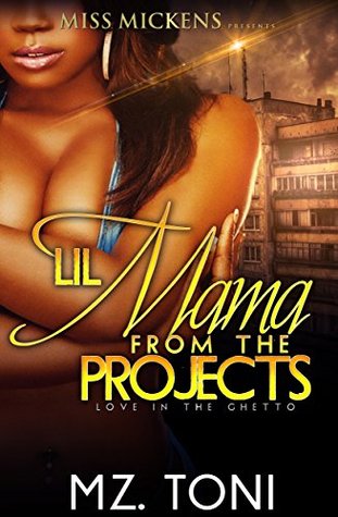 Love In The Ghetto (Lil Mama In The Projects #1)