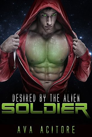 Desired By The Alien Soldier (Desired by the Alien, #3)