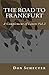 The Road to Frankfurt: A Co...