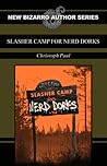 Slasher Camp for Nerd Dorks by Christoph Paul