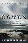 Ogwen: Journey to the Druid Isle (When Mountains Fall Book 1)
