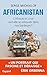 Africanistan: L'Afrique en crise va-t-elle se retrouver dans nos banlieues ? (French Edition)