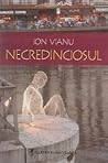 Necredinciosul by Ion Vianu