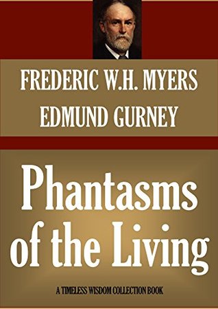 Phantasms of the Living, Volume One