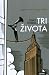 Tri života