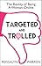 Targeted and Trolled by Rossalyn Warren
