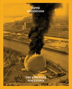 Hippie Modernism: The Struggle for Utopia (Paperback)