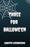Three for Hallowe'en by Loretta Livingstone