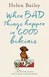 When Bad Things Happen in Good Bikinis by Helen Bailey