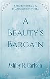 A Beauty's Bargain: A Short Story