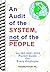 AN AUDIT OF THE SYSTEM, NOT...