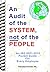 AN AUDIT OF THE SYSTEM, NOT OF THE PEOPLE by Edward P Link