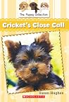 Cricket's Close Call by Susan Hughes Cricket's Close Call by Susan Hughes