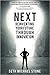 NEXT: Reinventing Your Future Through Innovation