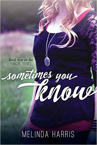 Sometimes You Know (The Fangirl Series Book 2)