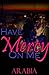 Have Mercy On Me