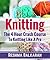 KNITTING: The 4-Hour Crash Course To Knitting Like A Pro - Including Detailed Photos (Knitting, Crochet, Patterns, Sewing, Embroidery For Beginners)