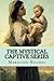 The Mystical Captive Series...